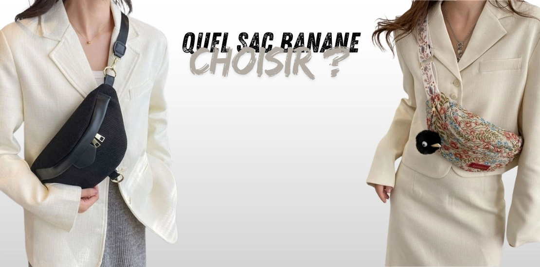 quel sac banane choisir